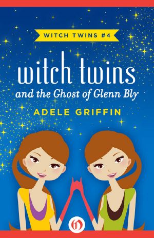 [Witch Twins 04] • The Ghost of Glenn Bly